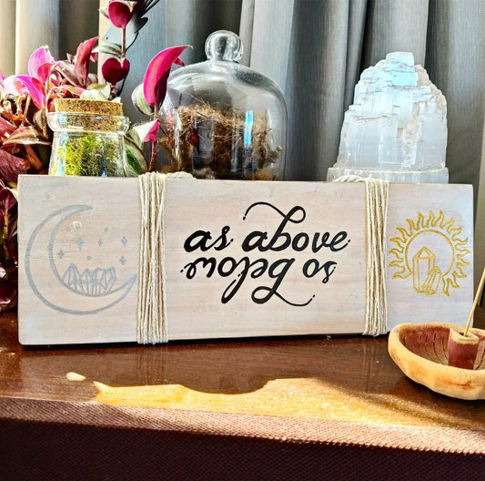 As Above, So Below Wooden Sign