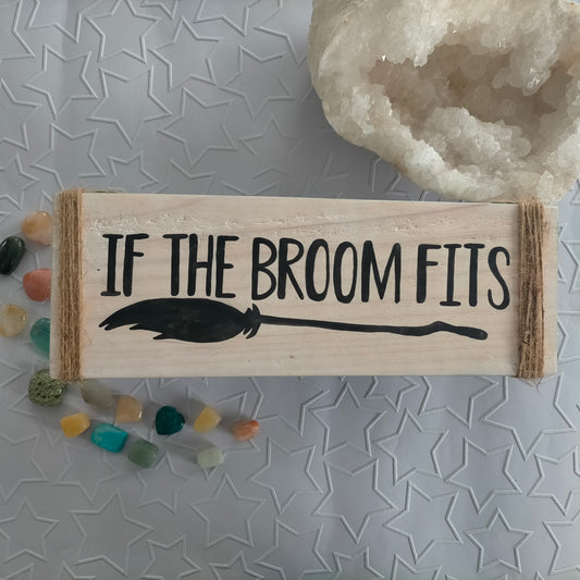 Handmade Wooden Sign – “If The Broom Fits”